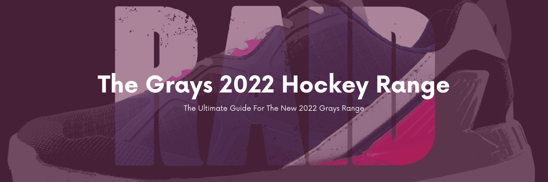 The Grays 2022 Range | Total Hockey