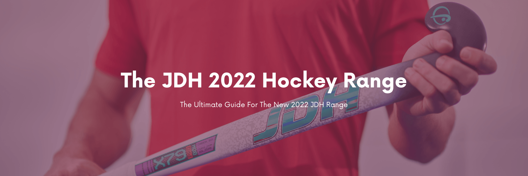 The JDH 2022 Range | Total Hockey