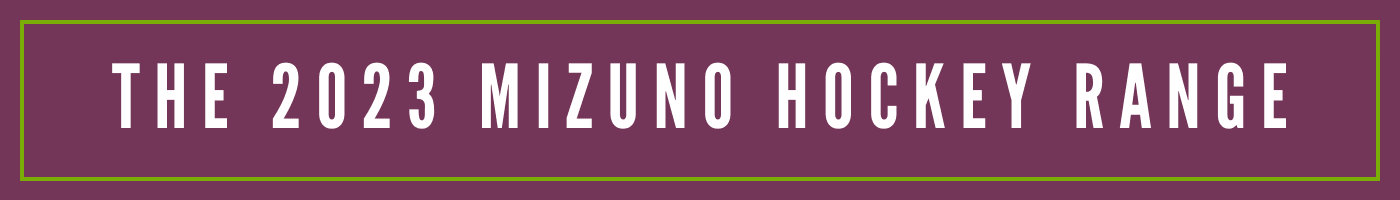 The 2023 Mizuno Hockey Range | Total Hockey