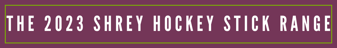 The 2023 Shrey Hockey Stick Range | Total Hockey