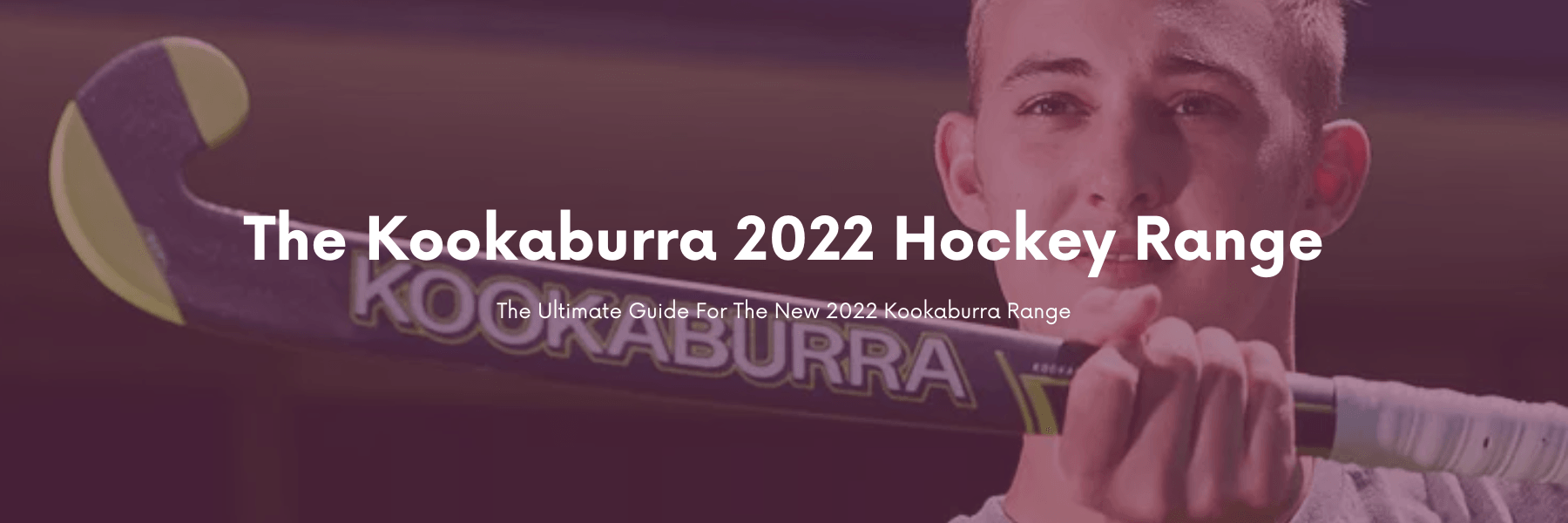 The Kookaburra 2022 Range - Total Hockey