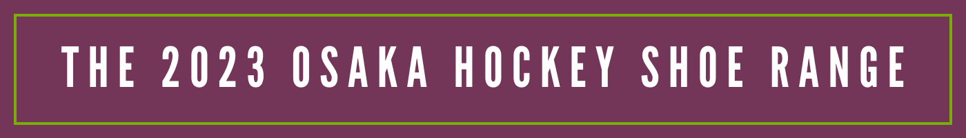 The 2023 OSAKA Hockey Shoe Range | Total Hockey